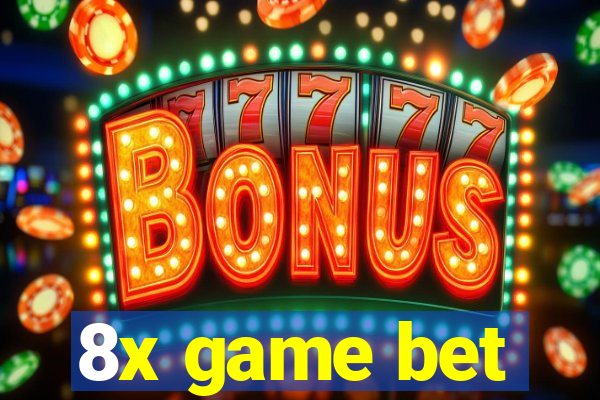 8x game bet